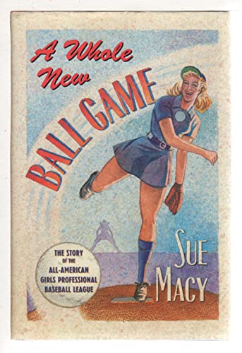 Imagen de archivo de A Whole New Ball Game: The Story of the All-American Girls Professional Baseball League a la venta por Your Online Bookstore