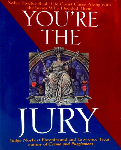9780805019513: You're the Jury: Solve Twelve Real-Life Court Cases Along With the Juries Who Decided Them