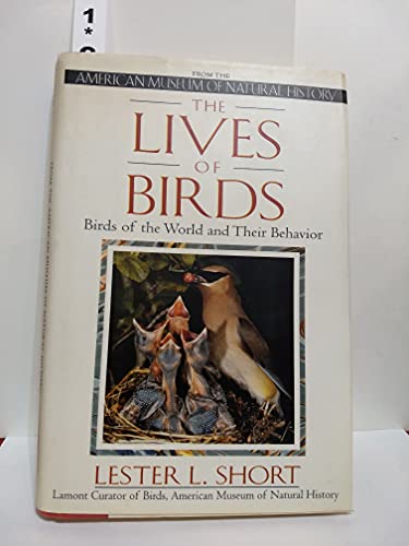 Beispielbild fr The Lives of Birds: The Birds of the World and Their Behavior zum Verkauf von Wonder Book