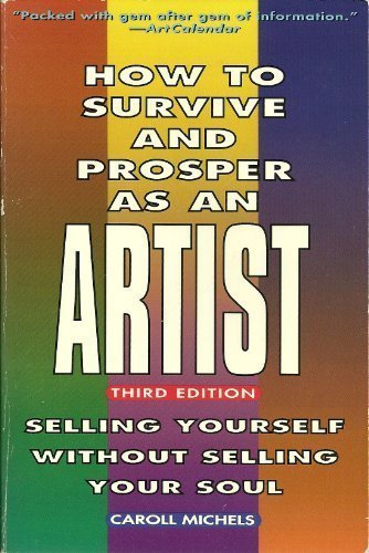 Beispielbild fr How to Survive and Prosper As an Artist: Selling Yourself Without Selling Your Soul zum Verkauf von Wonder Book
