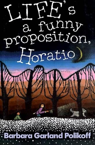 Stock image for Life's a Funny Proposition, Horatio for sale by Better World Books