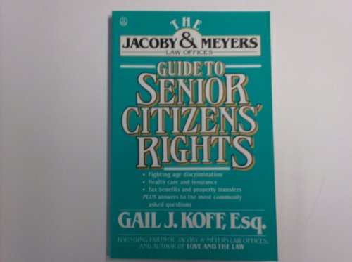 Stock image for The Jacoby and Meyers Law Offices Guide to Senior Citizens' Rights (JACOBY AND MEYERS GUIDES) for sale by Wonder Book