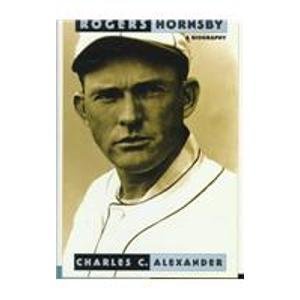 Stock image for Rogers Hornsby: A Biography for sale by Decluttr