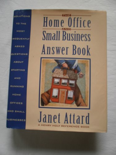 Stock image for The Home Office and Small Business Answer Book: Solutions to the Most Frequently Asked Questions About Starting and Running Home Offices and Small B (Henry Holt Reference Book) for sale by SecondSale