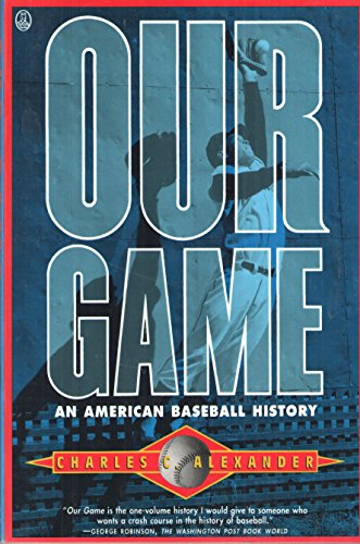 9780805020946: Our Game: American History of Baseball