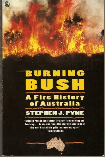 Stock image for Burning Bush : A Fire History of Australia for sale by Better World Books