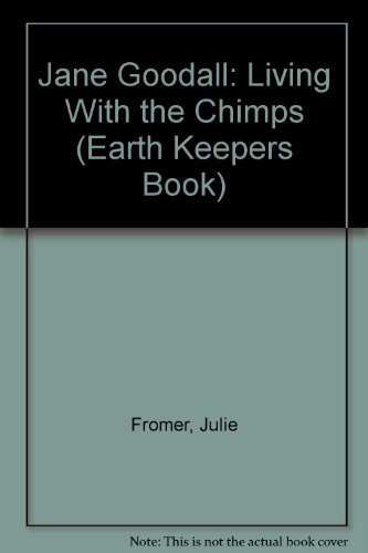 9780805021165: Jane Goodall: Living With the Chimps (Earth Keepers Book)