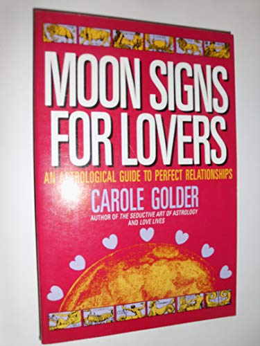 Stock image for Moon Signs for Lovers: An Astrological Guide to Perfect Relationships for sale by boyerbooks