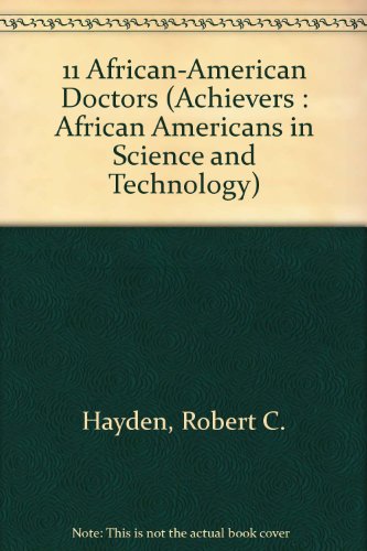 Stock image for Eleven African American Doctor (Achievers : African Americans in Science and Technology) for sale by SecondSale
