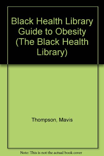 Imagen de archivo de The Black Health Library Guide to Obesity a la venta por Robinson Street Books, IOBA
