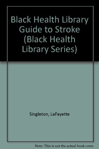 9780805022902: Black Health Library Guide to Stroke (Black Health Library Series)