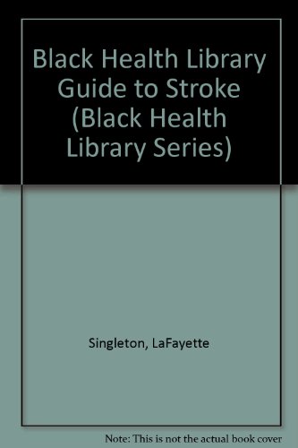 Stock image for The Black Health Library Guide to Stroke (Black Health Library Series) for sale by HPB Inc.