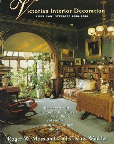 Beispielbild fr Victorian Interior Decoration: American Interiors : 1830-1900 zum Verkauf von Wonder Book