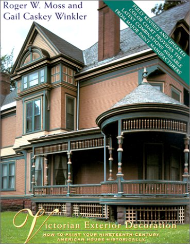 Beispielbild fr Victorian Exterior Decoration: How to Paint Your Nineteenth-Century American House Historically zum Verkauf von SecondSale