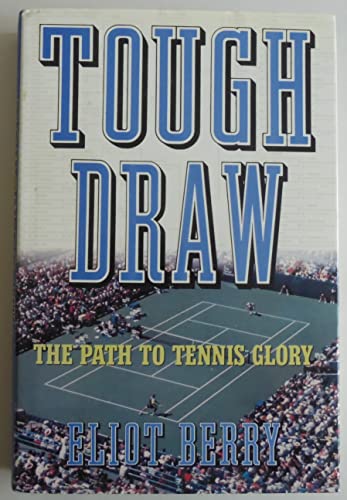 9780805023145: Tough Draw: The Path to Tennis Glory