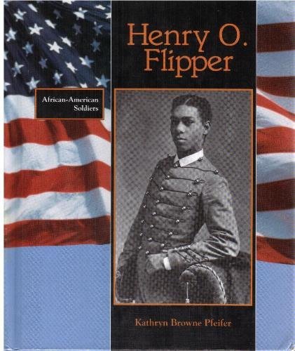 Stock image for Henry O. Flipper (African-American Soldiers) for sale by Wonder Book