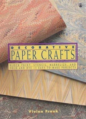 Beispielbild fr Decorative Paper Crafts/Block Print, Stencil, Marbleize, and Fold and Dye 12 Easy-To-Make Projects (Contemporary crafts) zum Verkauf von Wonder Book