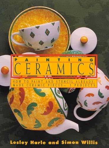 Painting Ceramics: How to Paint and Stencil Already Made Ceramics Pieces-12 Projects