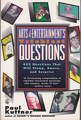 Beispielbild fr Arts and Entertainment's Trickiest Questions: 402 Questions That Will Stump, Amuse, and Surprise zum Verkauf von Wonder Book