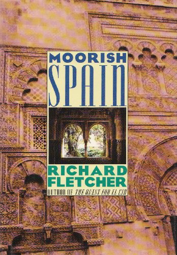 Moorish Spain (9780805023954) by Richard A. Fletcher