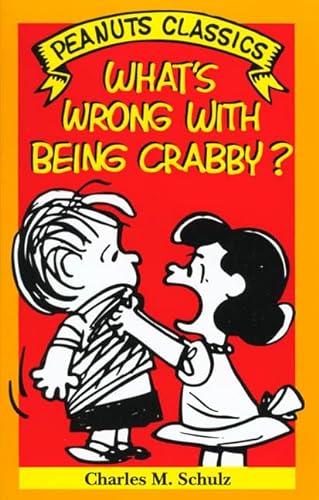 Beispielbild fr What's Wrong With Being Crabby? (Peanuts Classics) zum Verkauf von Wonder Book