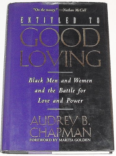 Beispielbild fr Entitled to Good Loving: Black Men and Women and the Battle for Love and Power zum Verkauf von Wonder Book