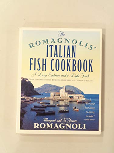 Imagen de archivo de The Romagnolis' Italian Fish Cookbook: Over 200 Irresistible Italian-Style Fish and Seafood Recipes a la venta por Wonder Book