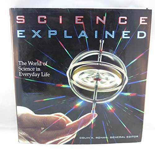 Imagen de archivo de Science Explained: The World of Science in Everyday Life (Henry Holt Reference Book) a la venta por SecondSale