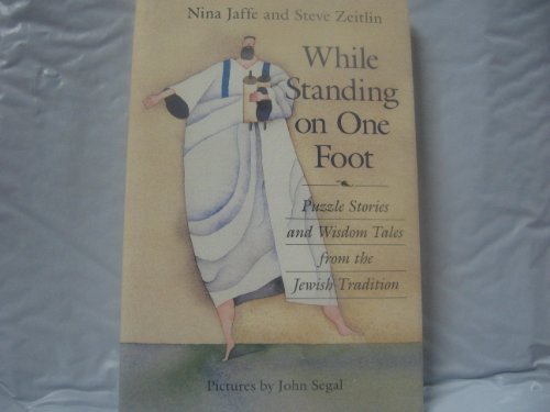 9780805025941: While Standing on One Foot: Puzzle Stories and Wisdom Tales from the Jewish Tradition