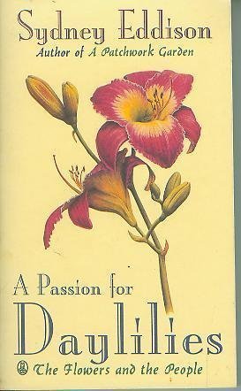 Beispielbild fr A Passion for Daylilies: The Flowers and the People zum Verkauf von Books of the Smoky Mountains
