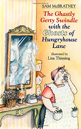 Beispielbild fr The Ghastly Gerty Swindle With the Ghosts of Hungryhouse Lane: With the Ghosts of Hungryhouse Lane zum Verkauf von The Yard Sale Store