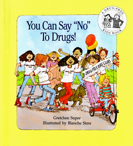 9780805026283: You Can Say "No" to Drugs (DRUG-FREE KIDS BOOKS)