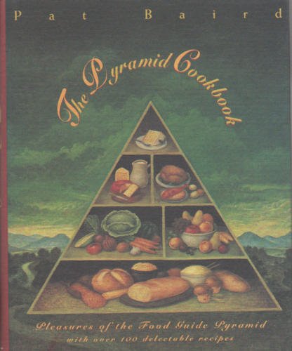 Stock image for The Pyramid Cookbook: Pleasures of the Food Guide Pyramid for sale by Reliant Bookstore