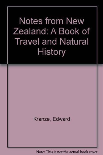 Stock image for Notes from New Zealand : A Book of Travel and Natural History for sale by Better World Books