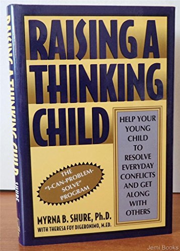 Beispielbild fr Raising a Thinking Child: Help Your Young Child to Resolve Everyday Conflicts and Get Along With Others zum Verkauf von Wonder Book