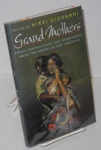 Stock image for Grand Mothers: Poems, Reminiscences, and Short Stories About The Keepers Of Our Traditions for sale by More Than Words