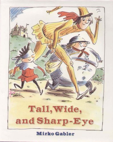 Imagen de archivo de Tall, Wide, and Sharp-Eye: A Czech Folktale a la venta por SecondSale