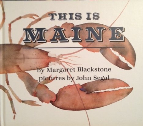 This Is Maine (9780805028003) by Blackstone, Margaret; Segal, John
