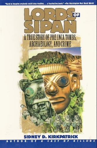 Stock image for Lords of Sipan: A Tale of Pre-Inca Tombs, Archaeology, and Crime for sale by beat book shop