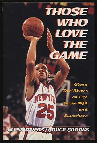 9780805028225: Those Who Love the Game: Glenn "Doc" Rivers on Life in the Nba and Elsewhere