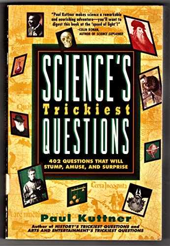 Imagen de archivo de Science's Trickiest Questions: 402 Questions That Will Stump, Amuse, and Surprise a la venta por Wonder Book