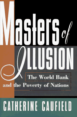 Stock image for Masters of Illusion : The World Bank and the Poverty of Nations for sale by Better World Books