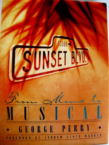 Beispielbild fr Sunset Boulevard : The Making of the Musical zum Verkauf von Better World Books