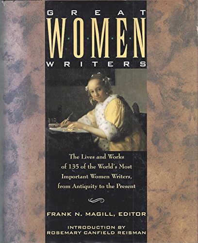 Stock image for Great Women Writers: The Lives and Works of 135 of the World's Most Important Women Writers, from Antiquity to the Present for sale by ThriftBooks-Atlanta
