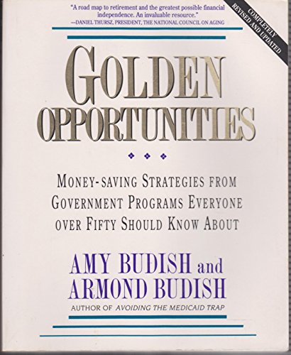 Beispielbild fr Golden Opportunities: Money-Saving Strategies from Government Programs Everyone over Fifty Should Know About zum Verkauf von Wonder Book