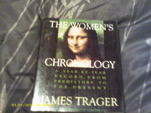 9780805029758: The Women's Chronology: A Year-By-Year Record, from Prehistory to the Present (A Henry Holt Reference Book)