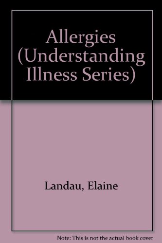 Allergies (Understanding Illness) (9780805029895) by Elaine Landau