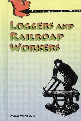 Beispielbild fr Loggers and Railroad Workers zum Verkauf von Better World Books