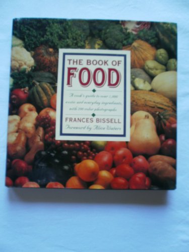 Imagen de archivo de The Book of Food : A Cook's Guide to over 1,000 Exotic and Everyday Ingredients a la venta por Better World Books