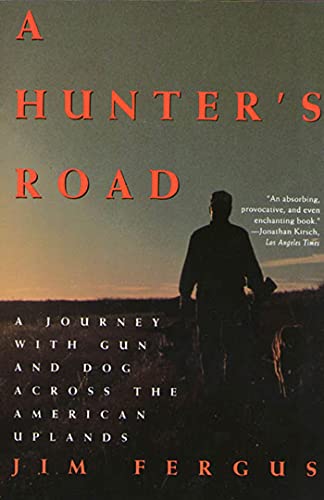 Imagen de archivo de A Hunter's Road: A Journey with Gun and Dog Across the American Uplands (An Owl Book) a la venta por SecondSale